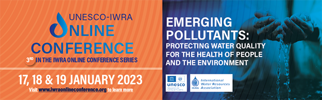 UNESCO-IWRA online conference: Emerging pollutants – protecting water quality for the health of people and the environment taking place 17-19 January 2023.